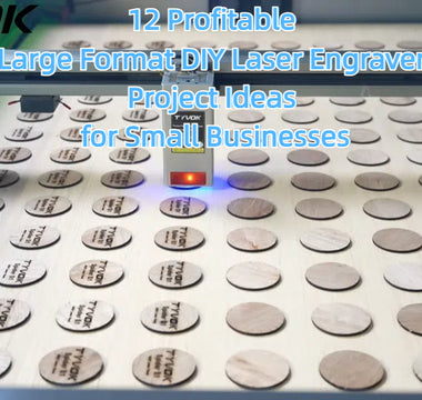 12 Profitable Large Format DIY Laser Engraver Project Ideas for Small Businesses
