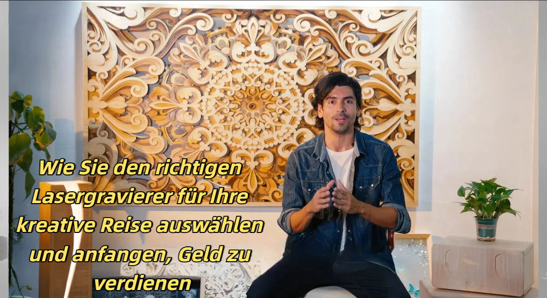 Wie Sie den richtigen Lasergravierer für Ihre kreative Reise auswählen und anfangen, Geld zu verdienen