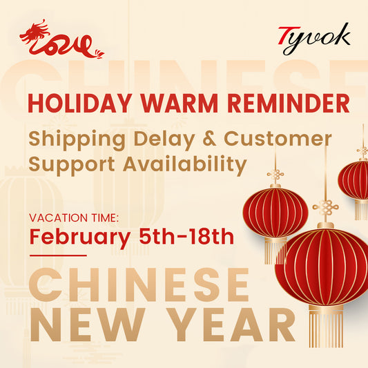 Chinese New Year Holiday Warm Reminder – Shipping Delay & Customer Support Availability