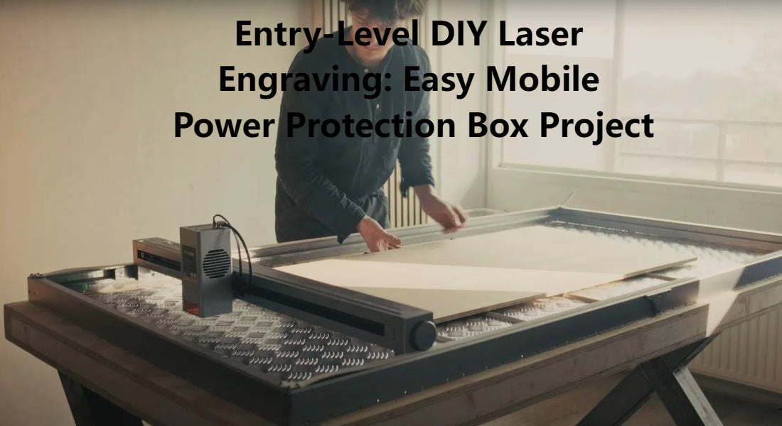 Diy Level Entry-Level DIY Laser Engraving: Easy Mobile Power Protection Box Proj
