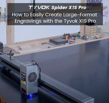 How to Easily Create Large-Format Engravings with the Tyvok X1S Pro?